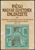 Régi Magyar Egyetemek Emlékezete. Memoria Universitatum Et Scholarum Maiorum Regni Hungariae 1367-1777. Bp.,1995, ELTE.  - Zonder Classificatie