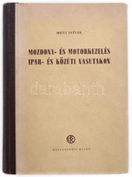 Metz István: Mozdony- és Motorkezelés Ipar- és Közúti Vasutakon. Bp., 1953, Közlekedési Kiadó. Kiadói Kissé Kopott Félvá - Non Classificati