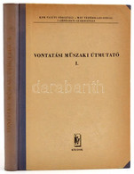 Vontatási Műszaki útmutató I. Kötet. Szerk.: Bakó Béla. Bp.,1972, Közlekedési Dokumentációs Vállalat, 280 P.+ 5 T.(kihaj - Zonder Classificatie