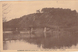 GUEMENE-PENFAO. - Pont Rustique Sur Le Don. - Guémené-Penfao