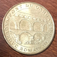 30 VERS PONT DU GARD MDP 2005 HAUT MEDAILLE SOUVENIR MONNAIE DE PARIS JETON TOURISTIQUE MEDALS COINS TOKENS - 2005