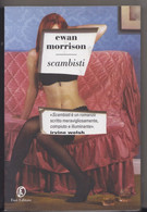 SCAMBISTI - Ewan Morrison  - Fazi Editore  (2008, 1^ Edizione) - 350 Pagine - Sonstige & Ohne Zuordnung