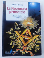 La Massoneria Piemontese  - Alberto Bracco - Editrice Il Punto  (2011, 1^ Edizione) - 181 Pagine - Sonstige & Ohne Zuordnung