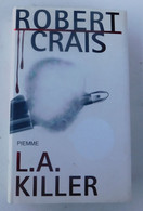 L. A. KILLER  - Robert Crais  -  PIEMME  (2014 ) - 444 Pagine - Otros & Sin Clasificación