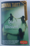 Dio Di Illusioni - Donna Tartt - Rizzoli , Superpocket   (2003 )  - 535 Pagine - Con Tracce Umidità - Sonstige & Ohne Zuordnung