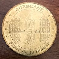 33 BORDEAUX PLACE DE LA BOURSE MDP 2010 MÉDAILLE SOUVENIR MONNAIE DE PARIS JETON TOURISTIQUE MEDALS COINS TOKENS - 2010