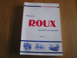 HISTOIRE DE ROUX 2 Régionalisme Hainaut Industrie Brasserie Commerce Guerre 14 18  40 45 Résistance Paroisse Canal Usine - Belgium