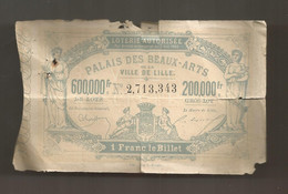 JC, Billet De Loterie Autorisée , Palais Des Beaux Arts , LILLE , 1 Franc Le Billet , 1882 ,2 Scans - Billets De Loterie