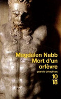 Mort D' Un Orfèvre - De Magdalen Nabb - 10/18 N° 3306 - Grands Détectives - 2001 - 10/18 - Bekende Detectives