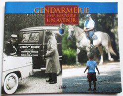 FASCICULE GENDARMERIE UNE HISTOIRE UN AVENIR OUTRE MER OPEX GARDE REPUBLICAINE MOTARDS GIGN - Police & Gendarmerie