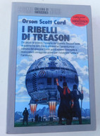 I RIBELLI DI TREASON - Orson Scott Card - Casa Editrice Nord , 1989 - Collana Di Fantascienza COSMO NORD - Sci-Fi & Fantasy