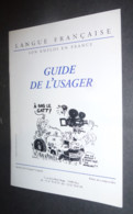 Livret (24 Pages) Langue Française, Son Emploi En France (guide De L'usager) Illustration : Plantu (tracteur, Caméra) - Plantu