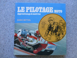 Le Pilotage MOTO, Guido BETTIOL, 1977 ; L01 - Non Classés