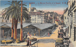 06-CANNES- LE MARCHE FORVILLE ET LE SUQUET - Cannes