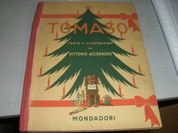 LIBRO " TOMASO" MONDADORI -VITTORIO ACCORNERO ILLUSTRAZIONI 1949 - Novelle, Racconti