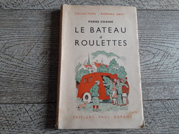 Le Bateau à Roulettes Pierre Chaine  Collection Romans Gais 1947 Joseph Hémard - Other & Unclassified