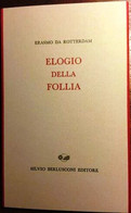 Silvio Berlusconi Edit 1992 ELOGIO DELLA FOLLIA  Di Erasmo Da Rotterdam. Presentazione Silvio Berlusconi. Nuovissimo - Storia, Biografie, Filosofia