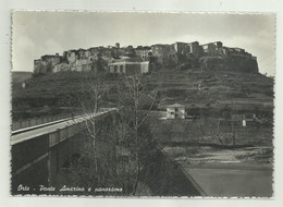 ORTE - PONTE AMERINO E PANORAMA VIAGGIATA FG - Viterbo