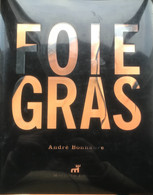 (411) Foie Gras - André Bonnaure - Montagud Editores - 2006 - As New - 350p. - Gastronomía