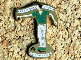 Pin's PETANQUE Jeu Provençal - Pétanque Club Rombas 57 - Peint Cloisonné - Fabricant Inconnu - Pétanque