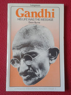 ANTIGUO LIBRO TIPO CUADERNO LONGMAN GANDHI (INDIA) HIS LIFE WAS THE MESSAGE DONN BYRNE 1989 ETC VER...MAHATMA...63 PÁG. - Asie