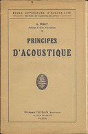 ECOLE SUPERIEURE D'ELECTRICITE Section De Radiotélégraphie - PRINCIPES D'ACOUSTIQUE - A. PEROT - 1924 - 18 Años Y Más
