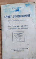 Livret D'orthographe à L'usage Des écoles Primaires élémentaires_du Cours Moyen Au Certificat D'études_J.Migrenne_Nathan - 0-6 Jaar