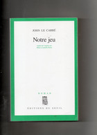 John Le Carré. Notre Jeu. - Autres & Non Classés