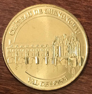 37 CHÂTEAU DE CHENONCEAU MDP 2018 MEDAILLE SOUVENIR MONNAIE DE PARIS JETON TOURISTIQUE MEDALS COINS TOKENS - 2018