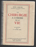 Sam LA CHIRURGIE A L'ORDRE DE LA VIE -  LERICHE RENE - 1944 - Ohne Zuordnung