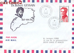 LETTRE DOCTEUR ROBERT GESSAIN DUMONT-D'URVILLE 1988 T.A.A.F. EXPEDITION POLAIRE LETTRE GEORGE COMBE - Gebraucht