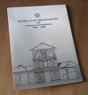 Rotary Club Abbiategrasso Nel Ventennale Di Fondazione 1968/1988 - Toursim & Travels