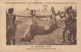 Deuxième Mission Haardt - Audouin Dubreuil - La Croisière Noire - Chasse Au Lion Dans L' Oubangui Chari - Centrafricaine (République)