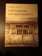 Van Vakwerk Tot Baksteenbouw - Door Clemens Trefois - 1979 - Boerderijen - Geschiedenis