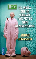 Le Vieux Qui Ne Voulait Pas Fêter Son Anniversaire De Jonas Jonasson (2012) - Altri