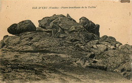 Ile D'yeu * Pierre Tremblante De La Taillée - Ile D'Yeu