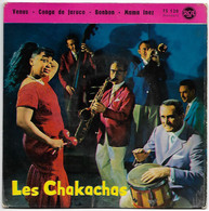 45 Tours - LES CHAKACHAS - Venus / Conga De Jaruco / Bonbon / Mama Inez - Musiques Du Monde
