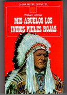 LIBRO MIS ABUELOS LOS INDIOS PIELES ROJAS WILLIAM CAMUS LABOR BOSILLO JUVENIL 7ª EDICIÓN 1988 VER FOTOS Y DESCRIPCIÓN... - Children's