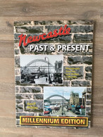 NEWCASTLE - Past & Present - Millennium Edition - Geoff Phillips - 1999 - Sonstige & Ohne Zuordnung