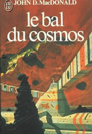 Le Bal Du Cosmos - De John D. MacDonald - J'Ai Lu  N° 1162 - 1981 - J'ai Lu