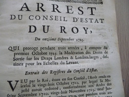 Arrest Du Conseil D''Etat Du Roi 11/09/1725 Prorogation Droits De Sortie De Draps De Londres ... Pour Les échelles Levan - Wetten & Decreten