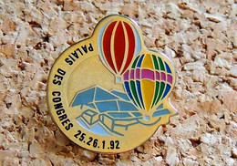 Pin's BALLON MONTGOLFIERE - Palais Des Congrès 1992 - Peint Cloisonné - Fabricant SVAN EPINAL - Avions