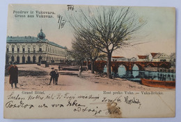 Croatia, Vukovar Gruss Aus  Grand Hotel Und Vuka Brücke 1906 - Croacia