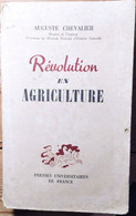 Révolution En Agriculture_Auguste Chevalier_presses Universitaires De France_1946 - Other