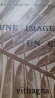 Une Image Un Cri JEAN-MARIE BERTHIER Vithagna 1974 - Auteurs Français