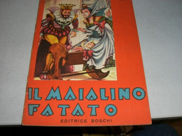 LIBRETTO "IL MAIALINO FATATO" EDITRICE BOSCHI - Novelle, Racconti