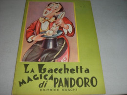 LIBRETTO "LA BACCHETTA MAGICA DI PANDORO" EDITRICE BOSCHI - Novelle, Racconti