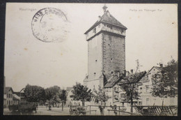 Reutlingen - CPA - Partie Am Tübinger Tor N° 21761 - Reinicke & Rubin , Magdebourg - 1908 - TBE - - Reutlingen