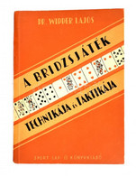 Dr. Widder Lajos: A Bridzsjáték Technikája és Taktikája. Bp., 1957, Sport. Kiadói Papírkötés. - Unclassified