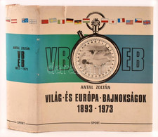 Antal Zoltán: Világ- és Európa-bajnokságok. 1893-1973. Bp, 1974, Sport. 963 P. Eészvászon Kötésben, Szakadt, Foltos, Pap - Unclassified